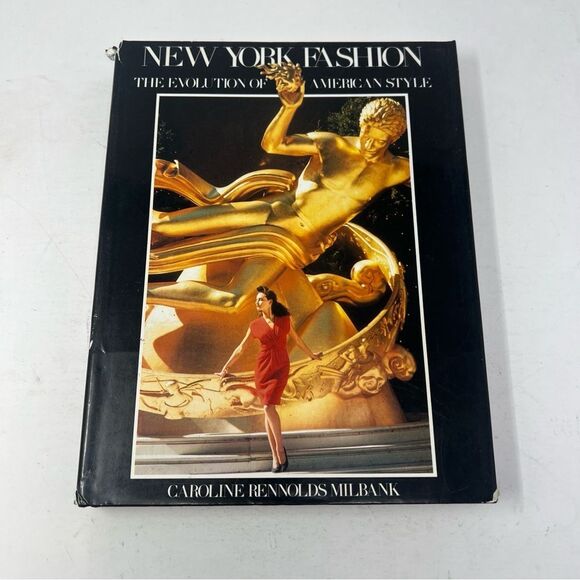 NEW YORK FASHION: THE EVOLUTION OF AMERICAN STYLE By Caroline Rennolds Milbank - Picture 1 of 11